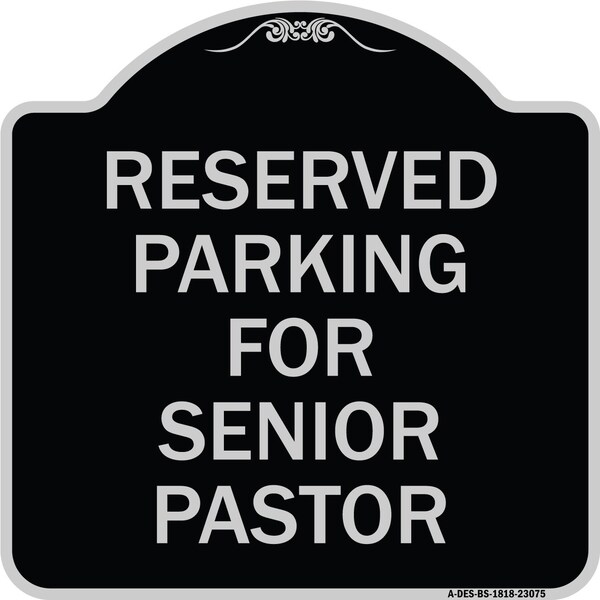 Reserved Parking for Senior Pastor Heavy-Gauge Aluminum Architectural Sign, 18" x 18", BS-1818-23075